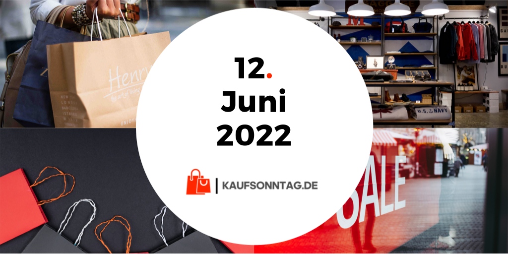 Verkaufsoffener Sonntag 12.06.2022