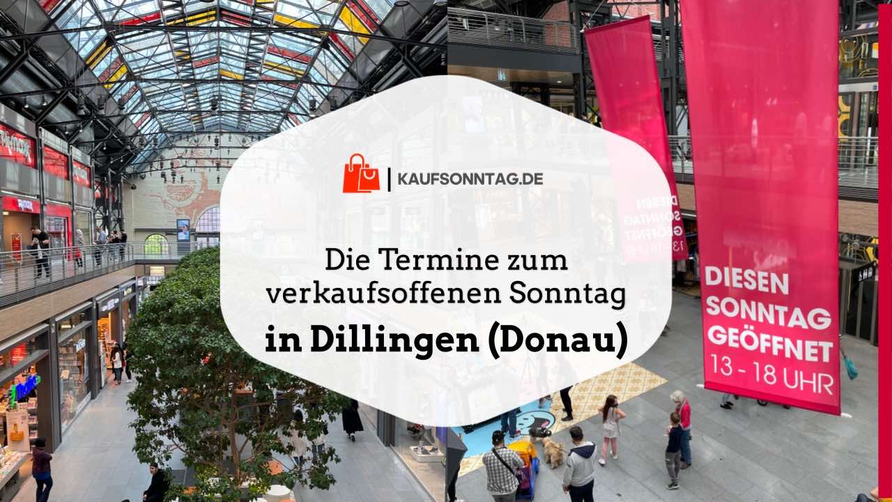 Termine zum verkaufsoffenen Sonntag in Dillingen an der Donau