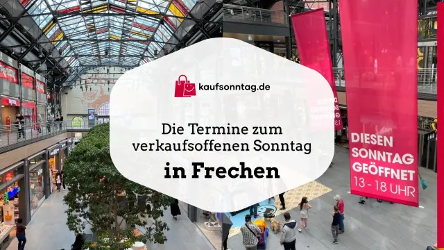 Verkaufsoffener Sonntag Frechen 2025 alle Termine der Sonntagsöffnungen