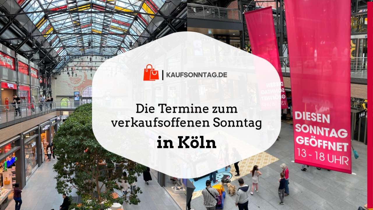 Termine zum verkaufsoffenen Sonntag in Köln